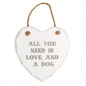 All You Need Is Love And A Dog Plaque