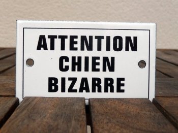 French enamel sign - Attention Chien Bizarre